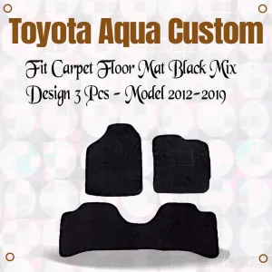 Toyota Aqua Custom Fit Carpet Floor Mat Black Mix Design 3 Pcs - Model 2012-2019